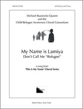 My Name Is Lamiya: Don't Call Me Refugee SATB choral sheet music cover